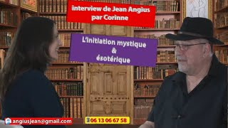 Linitiation mystique et ésotérique vue par Jean Angius Développement personnel [upl. by Morry]