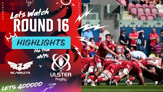 Scarlets v Ulster Rugby  Instant Highlights  Round 16  URC 202324 [upl. by Reinhard]