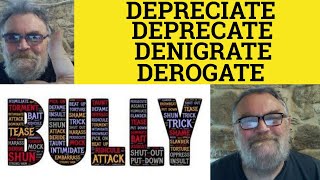 🔵 Depreciate Meaning  Deprecate Examples  Denigrate Defined  Derogate Explanation  C2 Vocabulary [upl. by Carbrey95]