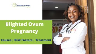 Blighted ovum pregnancy  Causes Symptoms Risk Factors Treatment  Dr Elizabeth Gitau Maina [upl. by Ericka]