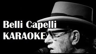 BELLI CAPELLI KARAOKE HD [upl. by Carolynne]