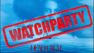 Dead Calm  Watchparty Commentary [upl. by Ecnerat]