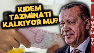 İktidar İşçinin Tazminatına Göz Dikti Kıdem Tazminatı Kalkıyor mu [upl. by Minne]