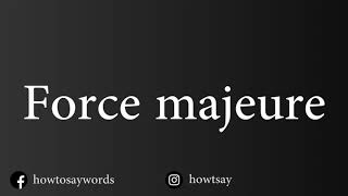 How To Pronounce Force majeure [upl. by Kwan]