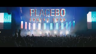 Placebo Live  Coming Soon [upl. by Aerdnac]