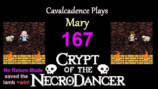 Cavalcadence plays Mary 167 No Return Mode  saved the lamb 43  win NecroDancer SYNCHRONY [upl. by Aleekat]