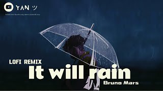 Lyrics  Vietsub  It will rain  Bruno Mars  Lofi Remix [upl. by Refotsirhc]