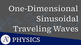 14  OneDimensional Sinusoidal Traveling Waves [upl. by Coop]