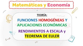 🟰 Matemáticas Aplicadas a la Economía TEORÍA✅ Funciones Homogéneas  📈Teorema de EULER 📉 [upl. by Townshend]