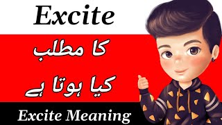 Excite Meaning  Excite Meaning In Urdu  Excite Ka Matlab Kya Hota Hai  Excite Ka Meaning Kya Hai [upl. by Giacinta867]