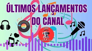 LANÇAMENTOS  NOVAS MÚSICAS DO CANAL 2024 [upl. by Skippy]