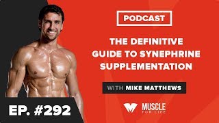 The Definitive Guide to Synephrine Supplementation [upl. by Lielos69]