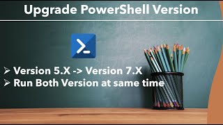 PowerShell  Upgrade Version  Upgrade from Version 5X to 7X in PowerShell [upl. by Oniram]