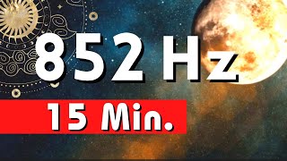 ¡Descubre la Poderosa Frecuencia 852 Hz para Sanar y Despertar tu Ser Interior en solo 15 Minutos [upl. by Donaghue359]