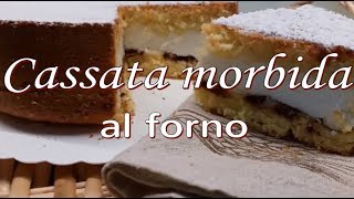 Cassata morbida al forno ricetta [upl. by Rianna]