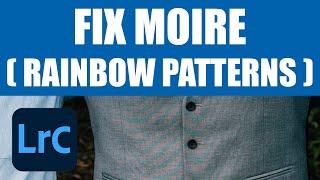 LIGHTROOM TUTORIAL  Fix rainbow patterns on clothing and fabric using the Moiré tool [upl. by Attevroc]