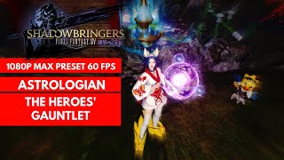 FFXIV SHADOWBRINGERS The Heroes Gauntlet ASTROLOGIAN GAMEPLAY 368 1080MAX PRESET [upl. by Aicilev]