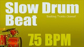 Slow Drum Beat  75 bpm [upl. by Dragelin]