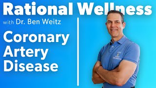 Coronary Artery Disease with Dr Ben Weitz Rational Wellness Podcast 377 [upl. by Cormick625]