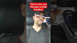 This is Your Real Remedy to Debt Freedom [upl. by Hctud]