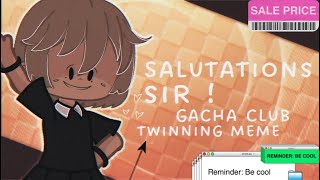 SALUTATIONS SIR  twinning meme for the Gretta Berg channel contest [upl. by Joan12]