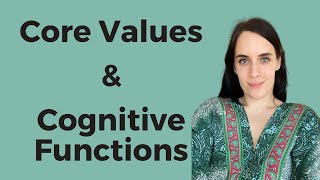 Core Values  Reflections through Cognitive Functions [upl. by Trometer61]