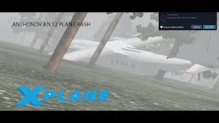 XPLANE 11 PLANE CRASH ANTHONOV AN 12 PLANE CRASH [upl. by Lehcar]