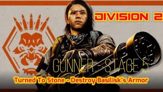 Division 2 Destroying Basilisk Armor amp Unlocking Gunner Specialization Turned To Stone TU6 [upl. by Johann]