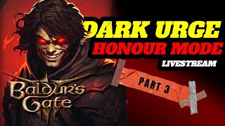 First Dark Urge  Honour Mode  Part 3 [upl. by Rihsab]