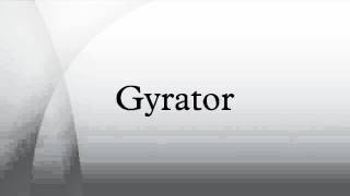 Gyrator [upl. by Pylle]