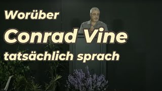 Worüber Conrad Vine tatsächlich sprach [upl. by Brook]