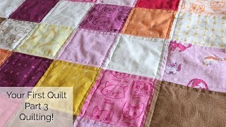 Your First Quilt Part 3 Quilting [upl. by Narba129]