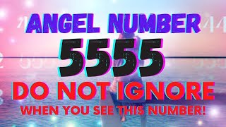 Angel Number 5555 One Angel Number You Shouldnt Ignore Find Out Why [upl. by Notserk842]