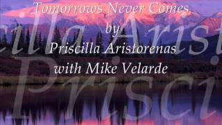 Tomorrows Never Comes by PRISCILLA ARISTORENAS with Mike Velarde [upl. by Eeliram]