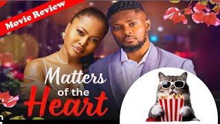 Matters of the Heart Trending Nollywood Nigerian Movie Review Maurice Sam Teniola Aladese 2024 [upl. by Ceciley]