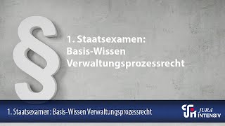 1 Staatsexamen BasisWissen Verwaltungsprozessrecht [upl. by Ynavoj]