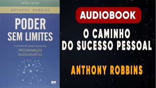 AUDIOBOOK  PODER SEM LIMITES ANTHONY ROBBINS SUA VIDA VAI MUDAR A PARTIR DESTE LIVRO [upl. by Amej623]