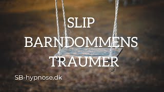 Hypnose  Slip barndommens traumer  Ny [upl. by Cannell41]