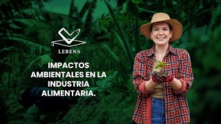 IMPACTOS AMBIENTALES EN LA INDUSTRIA ALIMENTARIA [upl. by Merchant]