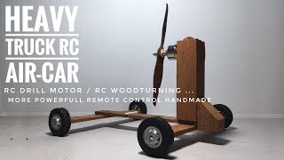 How to Make RC Homemade RC AirTruck Remote Control Wood Turning RC Drill Motor [upl. by Raynor]