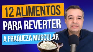 COMA ESSES 12 ALIMENTOS PARA MANTER E GANHAR MÚSCULOS  Dr Flávio Jambo [upl. by Rehptosirhc]