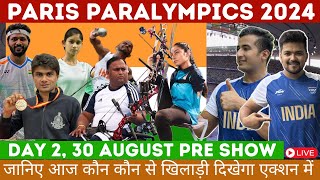 🔴Day 2 Pre Show  Paris Paralympics 2024  जानिए आज कौन कौन से खिलाड़ी दिखेगा Action में [upl. by Marilee994]