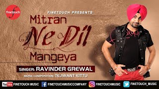 Mitran Ne Dil Mangeya  Ravinder Grewal  Tejwant Kittu  Punjabi Song 2017  Finetouch Music [upl. by Shiroma360]