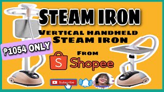 STEAM IRON FROM SHOPEE  VERTICAL HANDHELD STEAM IRON [upl. by Eirolam]