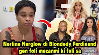 Nerline Nerglow di Blondedy Ferdinand gen foli mezanmi ki foli sa [upl. by Lari]