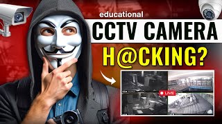 Is CCTV Camera Hacking Possible Full Process Explained [upl. by Farrell507]