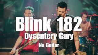 Dysentery Gary  Blink 182 backing track NO GUITAR [upl. by Enajiram]