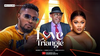 LOVE TRIANGLE  MAURICE SAM CHIOMA NWAOHA CHRIS AKWARANDU 2024 full nigerian movie [upl. by Anahsit380]