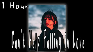 Can’t Help Falling in Love  1 HOUR [upl. by Hedaza]