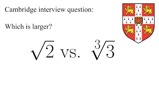 Cambridge Interview Question Which is Larger [upl. by Ennaitsirk]